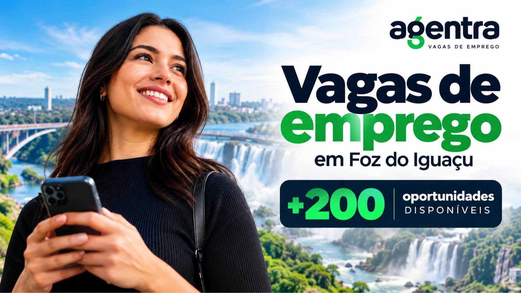 Vagas de emprego em Foz do Iguaçu: confira as oportunidades disponíveis no Agentra